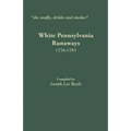 She Snuffs, Drinks and Smokes: White Pennsylvania Runaways, 1776-1783 - Paperback