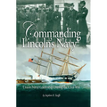 Commanding Lincoln's Navy: Union Naval Leadership During the Civil War - Paperback