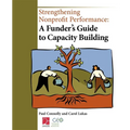 Strengthening Nonprofit Performance: A Funder's Guide to Capacity Building - Hardcover