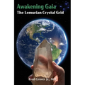 Awakening Gaia: The Lemurian Crystal Grid - Paperback