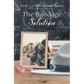 The Bandage Solution: Book 1 - The Wilson Family - Paperback