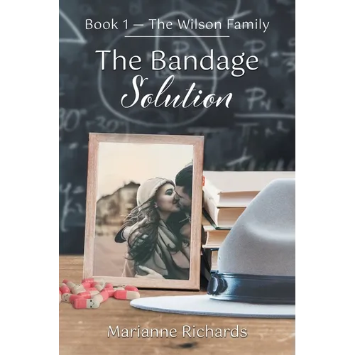The Bandage Solution: Book 1 - The Wilson Family - Paperback