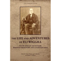 The Life and Adventures of Eli Wiggill: South African 1820 Settler, Wesleyan Missionary, and Latter-day Saint - Paperback