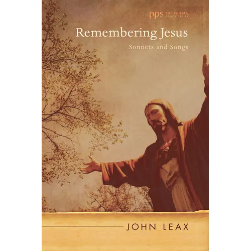Remembering Jesus: Sonnets and Songs - Hardcover