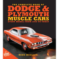 The Complete Book of Dodge and Plymouth Muscle Cars: Every Model from 1960 to Today - Hardcover