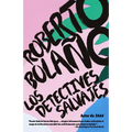 Los Detectives Salvajes / The Savage Detectives: Spanish-Language Edition of the Savage Detectives - Paperback