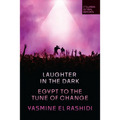 Laughter in the Dark: Egypt to the Tune of Change - Paperback