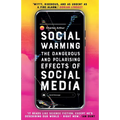 Social Warming: How Social Media Polarises Us All - Paperback