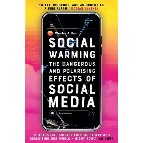 Social Warming: How Social Media Polarises Us All - Paperback