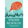 Let the Kid Guide: Putting Nature Back into Our Lives - Paperback