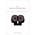The Self Illusion: How the Social Brain Creates Identity - Paperback