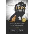 Your Lion Inside: Discover the Power Within and Live Your Fullest Life - Paperback