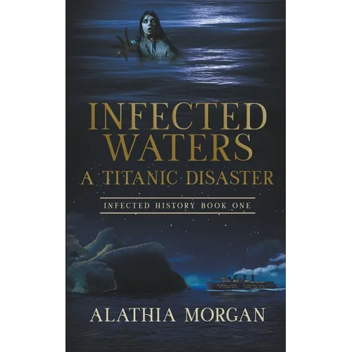 Infected Waters: A Titanic Disaster - Paperback