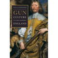 Gun Culture in Early Modern England - Hardcover