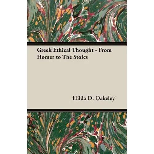 Greek Ethical Thought - From Homer to The Stoics - Paperback