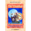 Meditations with the Cherokee: Prayers, Songs, and Stories of Healing and Harmony - Paperback