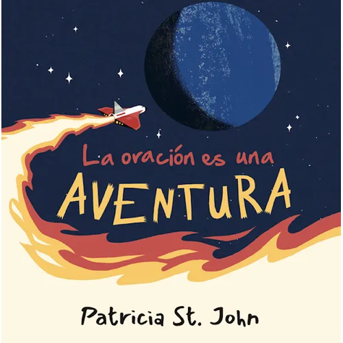 La Oración Es Una Aventura (Prayer Is an Adventure) - Hardcover