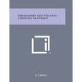 Freemasonry and the Anti-Christian Movement - Paperback
