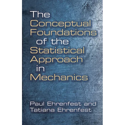 The Conceptual Foundations of the Statistical Approach in Mechanics - Paperback