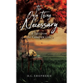 The Only Thing Necessary: A Tale from the Cameron Line - Hardcover