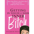 Getting in Touch with Your Inner Bitch - Paperback
