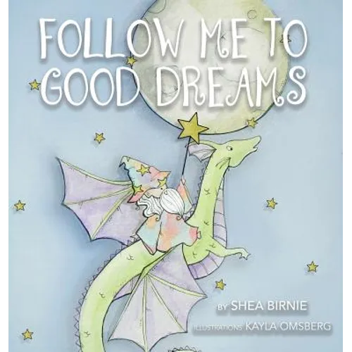 Follow Me To Good Dreams - Hardcover