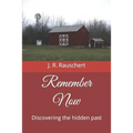Remember Now: Discovering the hidden past - Paperback