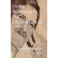 Living According to the Circumstances - Hardcover