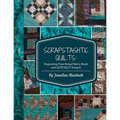ScrapStashtic Quilts: Organizing Your Scrap Fabric Stash and ACTUALLY USING IT - Paperback