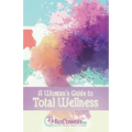 A Woman's Guide to Total Wellness - Paperback