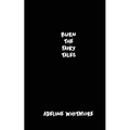 Burn The Fairy Tales - Paperback