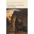 The Bible on Violence: A Thick Description. - Hardcover