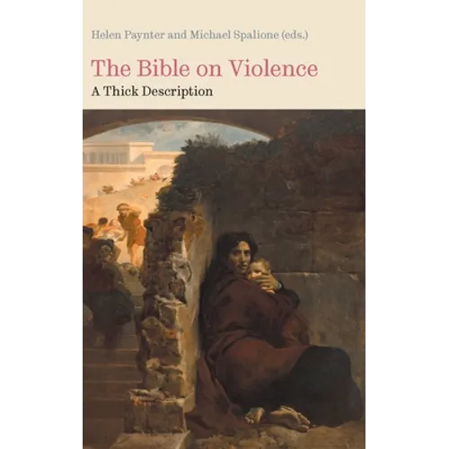 The Bible on Violence: A Thick Description. - Hardcover