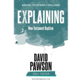 EXPLAINING New Testament Baptism - Paperback