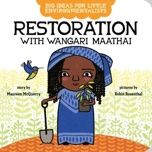 Big Ideas for Little Environmentalists: Restoration with Wangari Maathai - Board Book