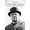 Winston Churchill: A Life From Beginning to End - Paperback