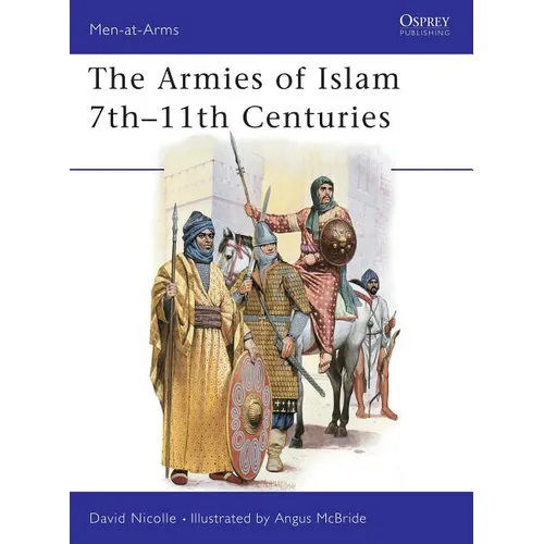 The Armies of Islam 7th 11th Centuries - Paperback