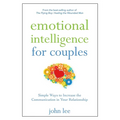Emotional Intelligence for Couples: Simple Ways to Increase the Communication in Your Relationship - Hardcover