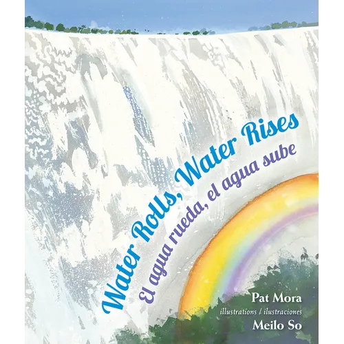 Water Rolls, Water Rises/El Agua Rueda, el Agua Sube - Paperback