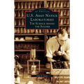U.S. Army Natick Laboratories: The Science Behind the Soldier - Hardcover