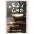 A Taste of Grace - Hardcover