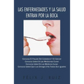 Las Enfermedades y La Salud Entran Por La Boca - Paperback