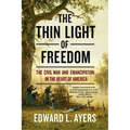 The Thin Light of Freedom: The Civil War and Emancipation in the Heart of America - Paperback