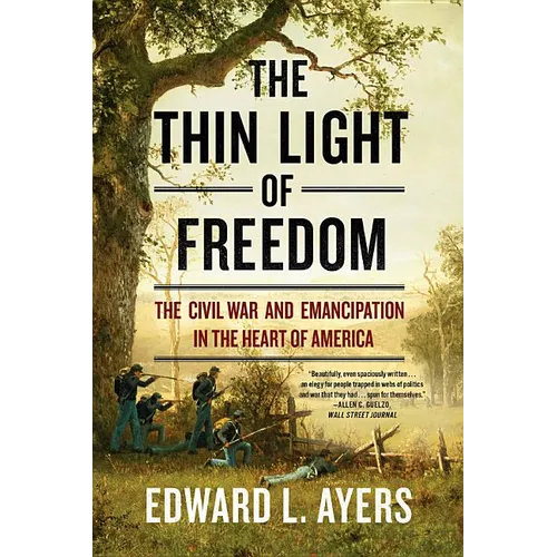 The Thin Light of Freedom: The Civil War and Emancipation in the Heart of America - Paperback