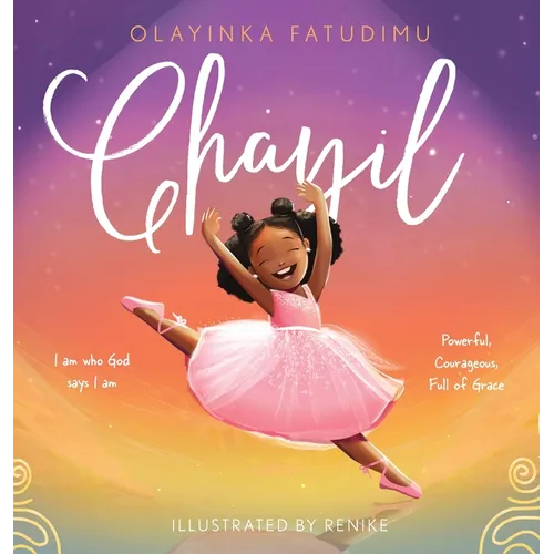 Chayil: I am who God says I am: Powerful, Courageous, Full of Grace - Hardcover