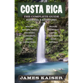 Costa Rica: The Complete Guide: Ecotravel & Adventures - Paperback