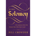 King Solomon: Life Lessons from the Wisest Man Who Ever Lived - Paperback