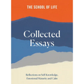 The School of Life Collected Essays: Reflections on Self-Knowledge, Emotional Maturity and Calm - Hardcover