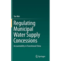 Regulating Municipal Water Supply Concessions: Accountability in Transitional China - Hardcover