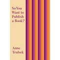 So You Want to Publish a Book? - Paperback